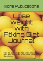 Lose weight fast with Atkins Diet Journal: How to lose weight in 180 days with a proper diet plan . Make meal plans with this diet planner by counting your calories. - Image 2