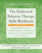 The Dialectical Behavior Therapy Skills Workbook: Practical DBT Exercises for Learning Mindfulness, Interpersonal Effectiveness, Emotion Regulation, and Distress Tolerance - Image 2